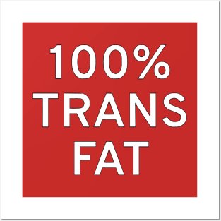 100% Trans Fat Posters and Art